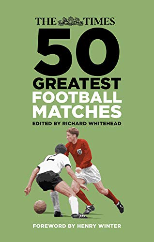 Imagen de archivo de The Times 50 Greatest Football Matches a la venta por WorldofBooks