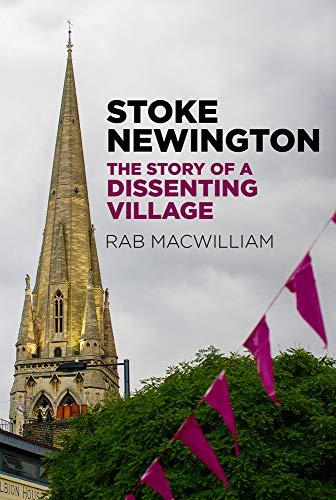 Imagen de archivo de Stoke Newington: The Story of a Dissenting Village a la venta por WorldofBooks