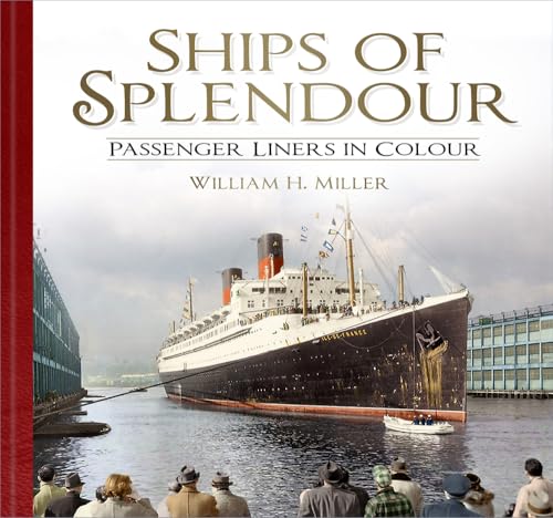 

Ships of Splendour: Passenger Liners in Colour [Hardcover ]