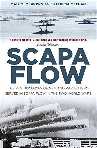 Stock image for Scapa Flow: The Reminiscences of Men and Women Who Served in Scapa Flow in the Two World Wars for sale by Goldstone Books
