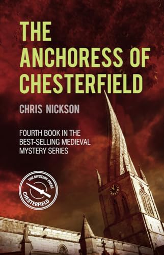 9780750993098: The Anchoress of Chesterfield: John the Carpenter (Book 4) (4) (John the Carpenter Mysteries, 4)