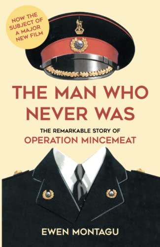 Stock image for The Man Who Never Was: The Remarkable Story of Operation Mincemeat for sale by AwesomeBooks