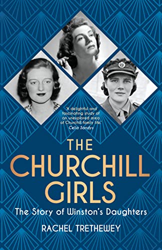 Beispielbild fr The Churchill Girls: The Story of Winston's Daughters zum Verkauf von WorldofBooks