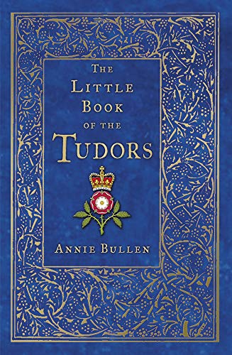 Stock image for The Little Book of the Tudors for sale by PlumCircle