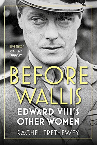Beispielbild fr Before Wallis: Edward VIII's Other Women zum Verkauf von WorldofBooks