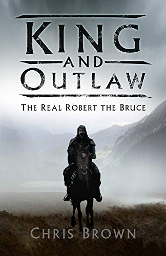 Stock image for King and Outlaw: The Real Robert the Bruce for sale by WorldofBooks