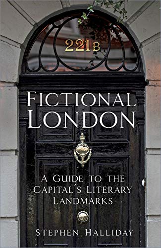 9780750994057: Fictional London: A Guide to the Capital’s Literary Landmarks