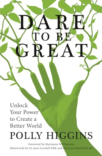 9780750994101: Dare to be Great: Unlock Your Power to Create a Better World