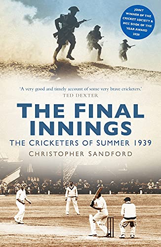 Stock image for The Final Innings: The Cricketers of Summer 1939 for sale by Revaluation Books