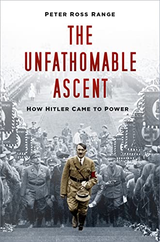 Imagen de archivo de The Unfathomable Ascent: How Hitler Came to Power a la venta por Reuseabook