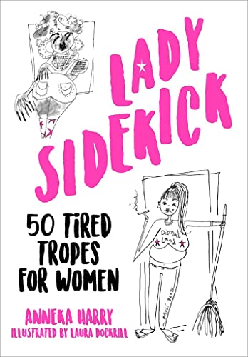 9780750995252: Lady Sidekick: 50 Tired Tropes for Women