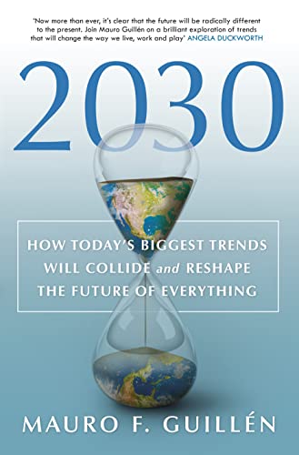 Beispielbild fr 2030: How Today's Biggest Trends Will Collide and Reshape the Future of Everything zum Verkauf von GF Books, Inc.
