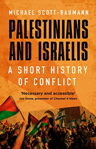 Stock image for Palestinians and Israelis: A Short History of Conflict for sale by GENERATIONS GONE BY