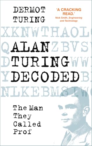 9780750998673: Alan Turing Decoded: The Man They Called Prof