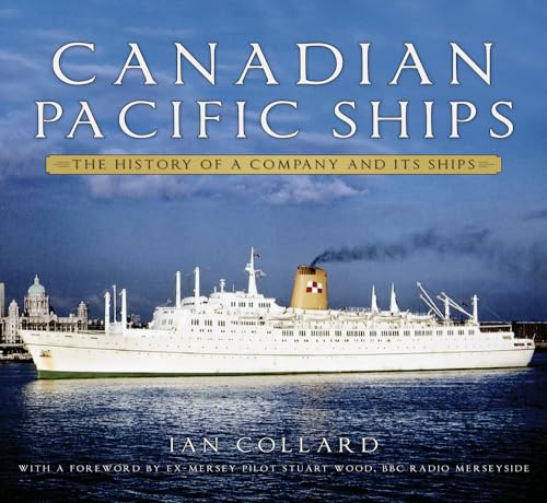 Beispielbild fr Canadian Pacific Ships : The History of a Company and Its Ships zum Verkauf von Better World Books