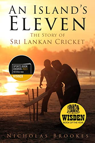 Beispielbild fr An Island's Eleven: The Story of Sri Lankan Cricket - Winner of Sunday Times Cricket Book of the Year 2023 zum Verkauf von WorldofBooks