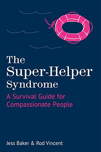 Imagen de archivo de The Super-Helper Syndrome: A Survival Guide for Compassionate People a la venta por AwesomeBooks