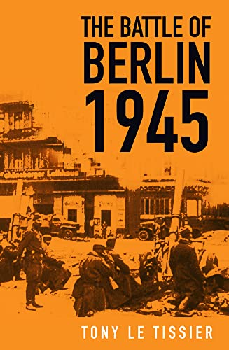 Beispielbild fr The Battle of Berlin 1945 zum Verkauf von Redux Books