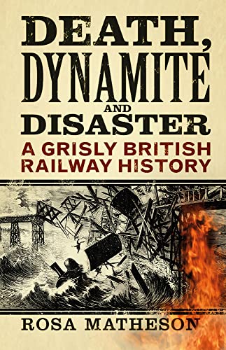 Beispielbild fr Death, Dynamite and Disaster: A Grisly British Railway History zum Verkauf von WorldofBooks