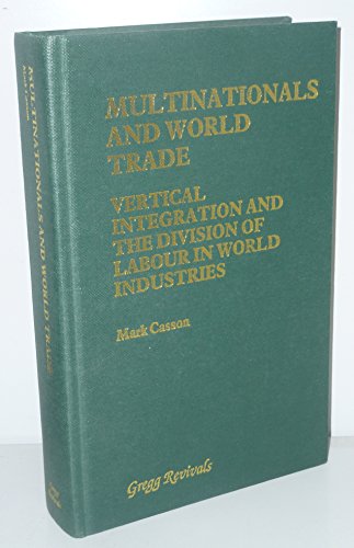 9780751200249: Multinationals and World Trade: Vertical Integration and the Division of Labour in World Industries