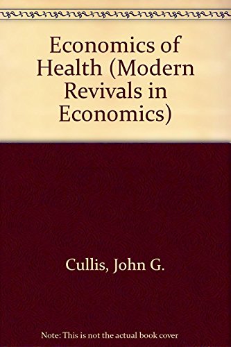 Beispielbild fr The Economics of Health (Modern Revivals in Economics) zum Verkauf von Anybook.com