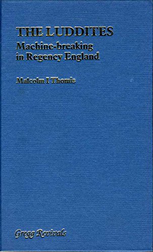 Luddites: Machine-Breaking in Regency England