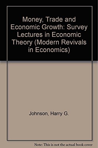 9780751202502: Money, Trade and Economic Growth: Survey Lectures in Economic Theory (Modern Revivals in Economics)