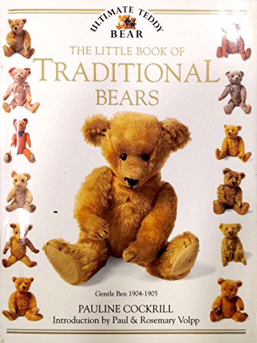 Beispielbild fr ULTIMATE TEDDY BEAR: THE LITTLE BOOK OF TRADITIONAL BEARS. zum Verkauf von Cambridge Rare Books