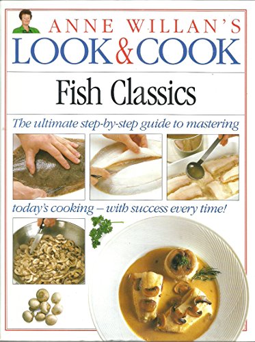 Beispielbild fr Anne Willan's Look & Cook Fish Classics zum Verkauf von AwesomeBooks