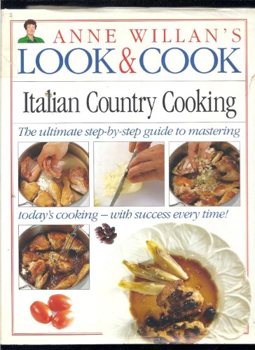 Beispielbild fr Italian Country Cooking (Anne Willan's Look & Cook) zum Verkauf von AwesomeBooks
