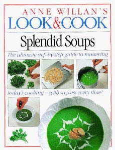 Stock image for Splendid Soups (Anne Willan's Look & Cook) for sale by ThriftBooks-Atlanta