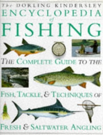 Stock image for The Dorling Kindersley Encyclopedia of Fishing for sale by AwesomeBooks