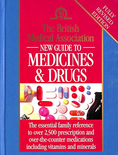 9780751301021: BMA New Guide Medicines & Drugs Revised Edition