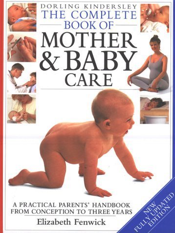 Beispielbild fr DK Complete Book of Mother + Baby Care (Revised) zum Verkauf von AwesomeBooks