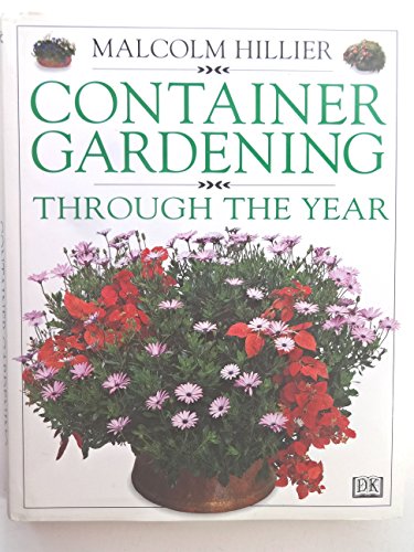 Stock image for CONTAINER GARDENING THROUGH THE YEAR for sale by Neil Shillington: Bookdealer/Booksearch