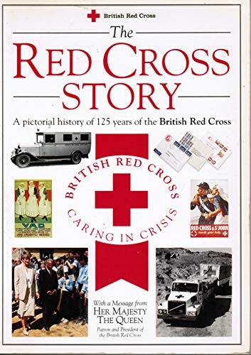 9780751301731: Red Cross Story: Pictorial History of 125 Years of the Briitsh Red Cross