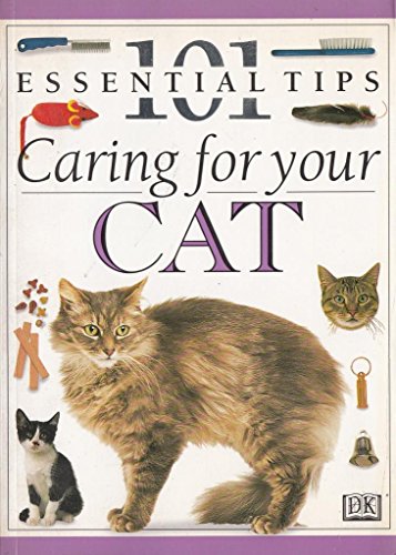 Imagen de archivo de Caring for Your Cat (101 Essential Tips) a la venta por Goldstone Books