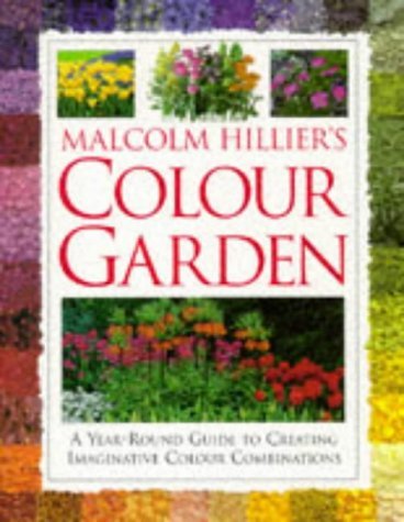 Beispielbild fr MALCOLM HILLIER'S COLOUR GARDEN zum Verkauf von WorldofBooks