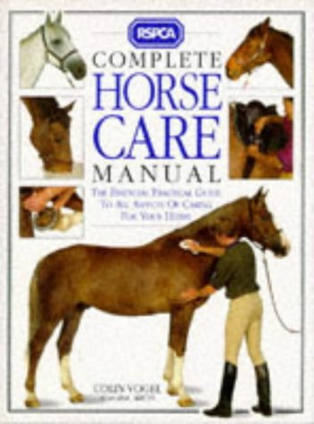 Beispielbild fr RSPCA Complete Horse Care Manual - The Essential Practical Guide to all Aspects of Caring for Your Horse zum Verkauf von WorldofBooks