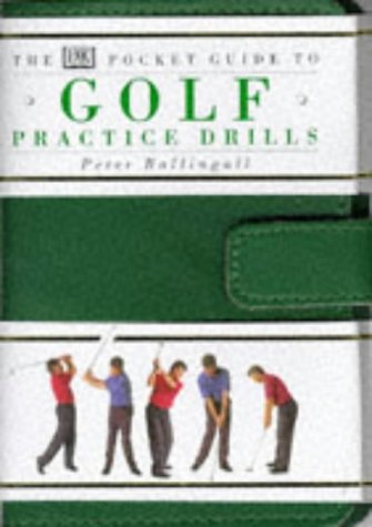 Imagen de archivo de Dorling Kindersley Pocket Guide to Golf Drills and Practices (Pockets) a la venta por SecondSale