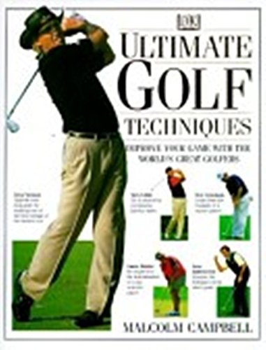 Imagen de archivo de Ultimate Golf Techniques a la venta por Better World Books: West