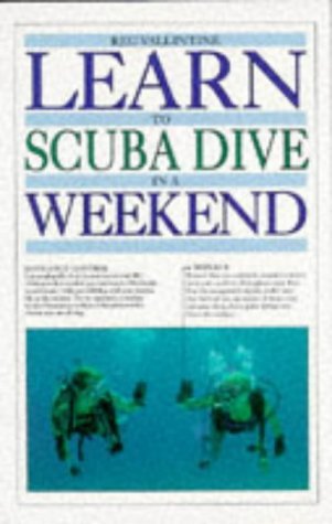 9780751302875: Learn to Scuba Dive in a Weekend (Learn in a Weekend)