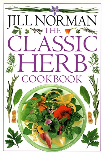 The Classic Herb Cookbook (Classic Cookbook) (9780751303230) by Norman, Jill