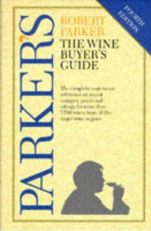 Beispielbild fr Parker's Wine Buyer's Guide (Parker's Wine Buyer's Guide, 4th ed) zum Verkauf von Reuseabook