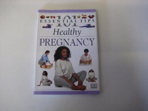 Beispielbild fr Healthy Pregnancy. 101 Essential Tips zum Verkauf von The London Bookworm