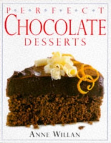 Chocolate Desserts (Perfect) (9780751303827) by Willan, Anne