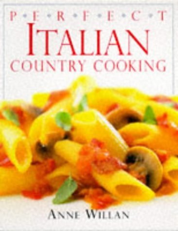 Stock image for Perfect Italian Country Cooking for sale by Better World Books