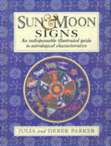 Stock image for Sun and Moon Signs an Indispensable Illustrated Guide to Astrological Characteristics for sale by Greener Books