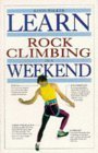 Imagen de archivo de Learn Rock Climbing in a Weekend a la venta por WorldofBooks