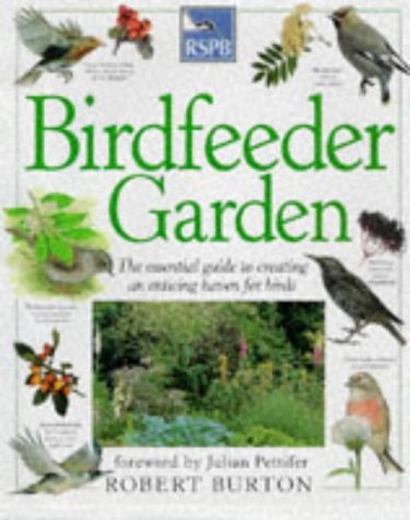 Stock image for RSPB Birdfeeder Garden: The essential guide to creating an enticing haven for birds for sale by AwesomeBooks